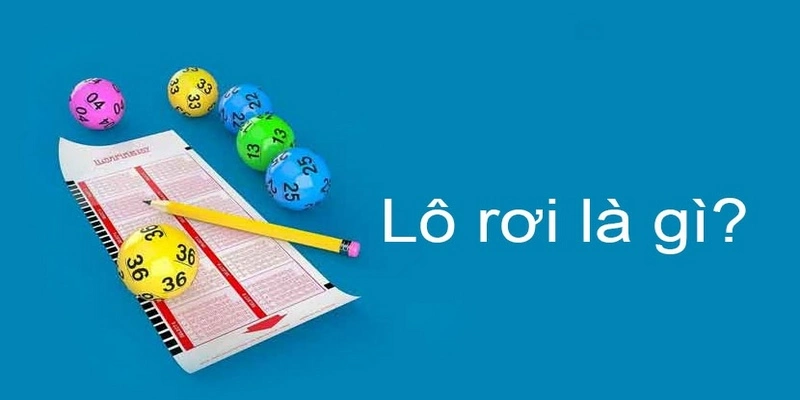 Khái quát thuật ngữ cầu lô rơi là gì cho những người chơi mới?